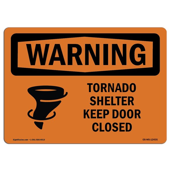 Safety Sign, OSHA WARNING, 18" Height, Tornado Shelter Keep Door Closed With Symbol, Landscape